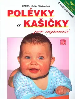 Varenie a výživa pre deti Polévky a kašičky pro nejmenší, 2. rozšířené vydání - Judita Hofhanzlová