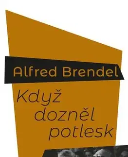 Eseje, úvahy, štúdie Když dozněl potlesk - Alfred Brendel
