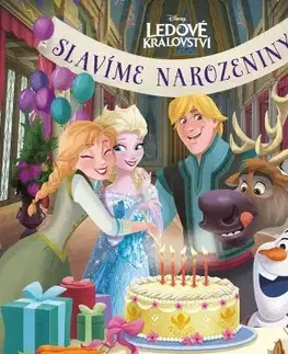 Rozprávky Ledové království - Slavíme narozeniny - Kolektív autorov