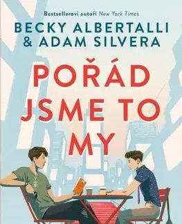 Young adults Pořád jsme to my - Becky Albertalli a Adam Silvera