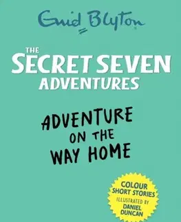 Pre deti a mládež The Secret Seven Adventures: Adventure on the Way Home - Enid Blyton
