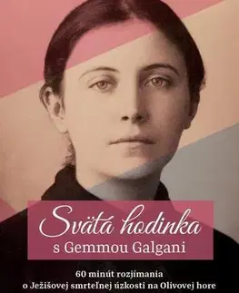 Kresťanstvo Svätá hodinka s Gemmou Galgani