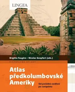 Svetové dejiny, dejiny štátov Atlas předkolumbovské Ameriky - Brigitte Faugére,Nicolas Goepfert
