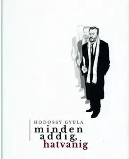 Svetová poézia Minden addig hatvanig - Gyula Hodossy