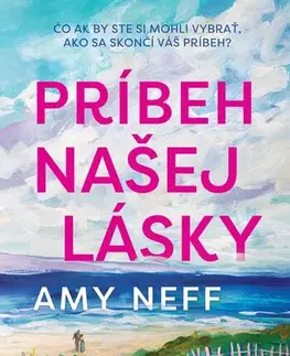 Romantická beletria Príbeh našej lásky - Amy Neff