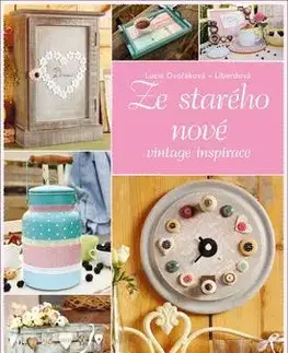 Ručné práce - ostatné Ze starého nové - Lucie Dvořáková