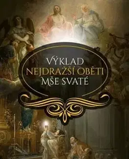 Kresťanstvo Výklad nejdražší oběti Mše svaté, 2. vydání - Martin z Kochemu