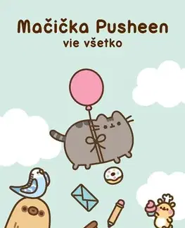 Pre dievčatá Mačička Pusheen vie všetko - Claire Beltonová,Jana Števlíková