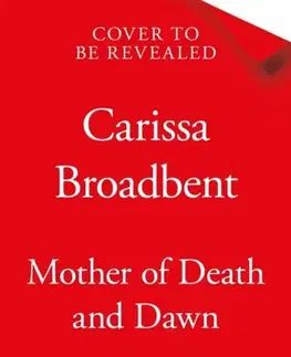 Sci-fi a fantasy Mother of Death and Dawn - Carissa Broadbent