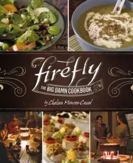 Kuchárky - ostatné Firefly - The Big Damn Cookbook - Chelsea Monroe-Cassel