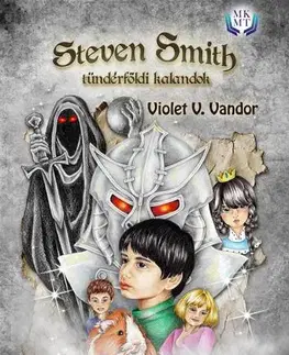 Dobrodružstvo, napätie, western Steven Smith, tündérföldi kalandok - Violet V. Vandor