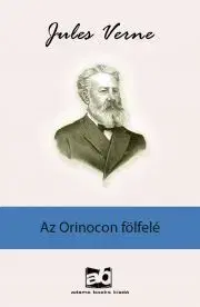 Svetová beletria Az ?Orinocon fölfelé - Jules Verne