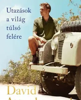 Sprievodcovia, mapy - ostatné Utazások a világ túlsó felére - David Attenborough