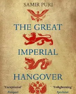 Svetové dejiny, dejiny štátov The Great Imperial Hangover - Samir Puri
