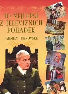 Rozprávky To nejlepší z televizních pohádek Jarmily Turnovské - Jarmila Turnovská
