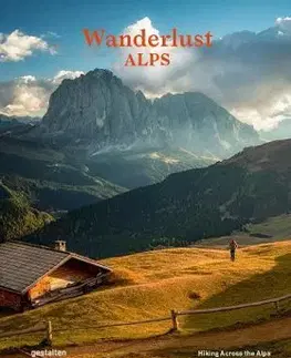 Obrazové publikácie Wanderlust Alps : Hiking Across the Alps - Alex Roddie,Die Gestalten Verlag
