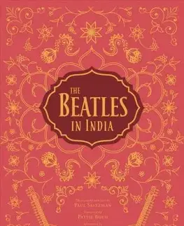 Hudba - noty, spevníky, príručky The Beatles in India - Paul Saltzman,Tim B. Wride