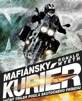 Skutočné príbehy Mafiánsky kuriér - Ronald Wyeth