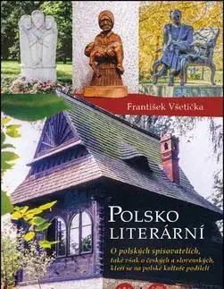 Fejtóny, rozhovory, reportáže Polsko literární - František Všetička
