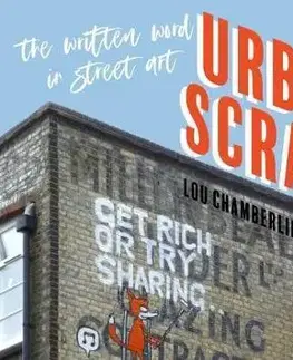 Umenie - ostatné Urban Scrawl - The Written Word in Street Art - Lou Chamberlin