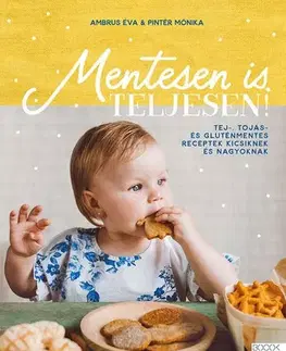 Varíme pre deti a s deťmi Mentesen is teljesen! - Éva Ambrus,Mónika Pintér