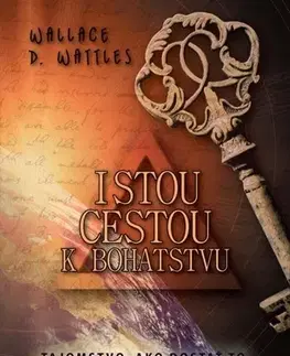 Motivačná literatúra - ostatné Istou cestou k bohatstvu - Wallace D. Wattles