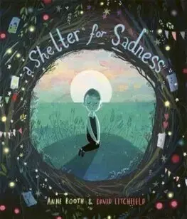 Rozprávky A Shelter for Sadness - Anne Booth