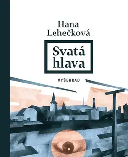 Romantická beletria Svatá hlava - Hana Lehečková,Ondřej Dolejší (ilustrácie)