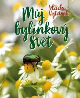 Prírodná lekáreň, bylinky Můj bylinkový svět - Vláďa Vytásek