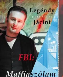 Svetová poézia FBI: Maffiaszólam - Jácint Legéndy