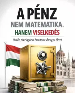 Financie, finančný trh, investovanie A pénz nem matematika. Hanem viselkedés - Max Editorial