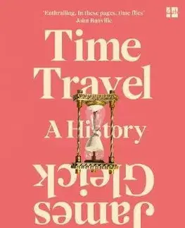 Astronómia, vesmír, fyzika Time Travel - James Gleick
