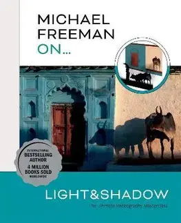 Fotografia Michael Freeman On... Light & Shadow - Michael Freeman