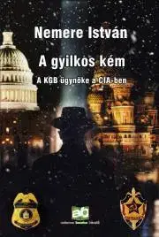 Svetová beletria A gyilkos kém - A KGB ügynöke a CIA-ben - István Nemere