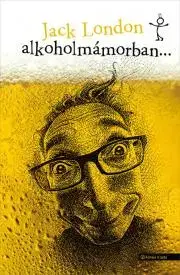 Biografie - Životopisy Alkoholmámorban?... - Jack London