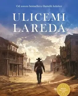 Historické romány Ulicemi Lareda - Larry McMurtry