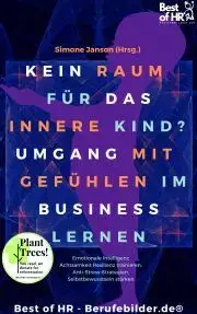 Psychológia, etika Kein Raum für das innere Kind? Umgang mit Gefühlen im Business lernen - Simone Janson