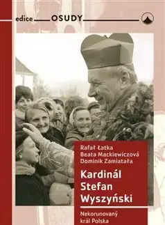 Náboženstvo Kardinál Stefan Wyszyński - Beata Mackiewiczová,Latka Rafal,Dominik Zamiatala