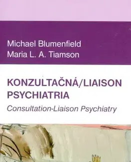 Medicína - ostatné Konzultačná/liaison psychiatria - Michael Blumenfield,Maria L.A. Tiamson