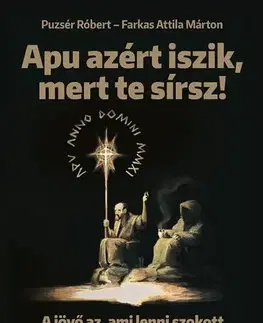 Odborná a náučná literatúra - ostatné Apu azért iszik, mert te sírsz - Róbert Puzsér,Attila Márton Farkas