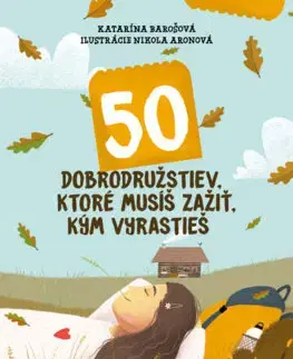 Dobrodružstvo, napätie, western 50 dobrodružstiev, ktoré musíš zažiť, kým vyrastieš - Katarína Barošová,Nikola Aronová