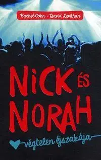 Pre deti a mládež - ostatné Nick és Norah végtelen éjszakája - Rachel Cohnová,David Levithan,Júlia Moldova,Hanna Győri