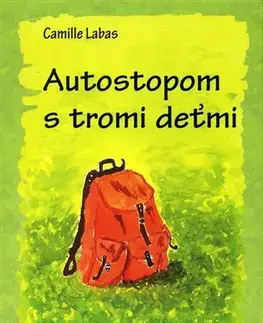 Cestopisy Autostopom s tromi deťmi - Camille Labas