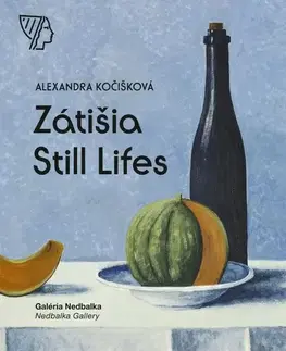Maliarstvo, grafika Zátišia/ Still Lifes - Alexandra Kočišková