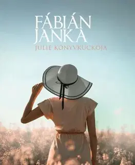Historické romány Julie Könyvkuckója - kartonált - Janka Fábián
