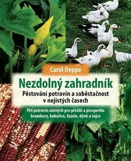 Úžitková záhrada Nezdolný zahradník - Carol Deppe