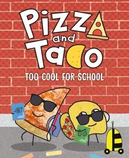Dobrodružstvo, napätie, western Pizza and Taco: Too Cool for School! - Stephen Shaskan