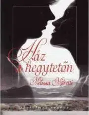 Romantická beletria Ház a hegytetőn - Melissa Moretti