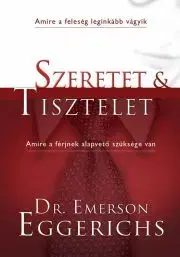 Výchova, cvičenie a hry s deťmi Szeretet és tisztelet - Emerson Eggerichs