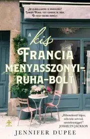 Romantická beletria A kis francia menyasszonyiruha-bolt - Jennifer Dupee